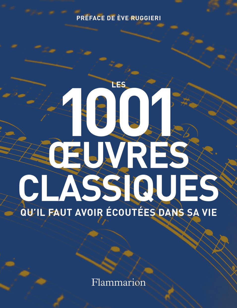 Les 1001 oeuvres classiques qu'il faut avoir écoutées dans sa vie 9782080231826