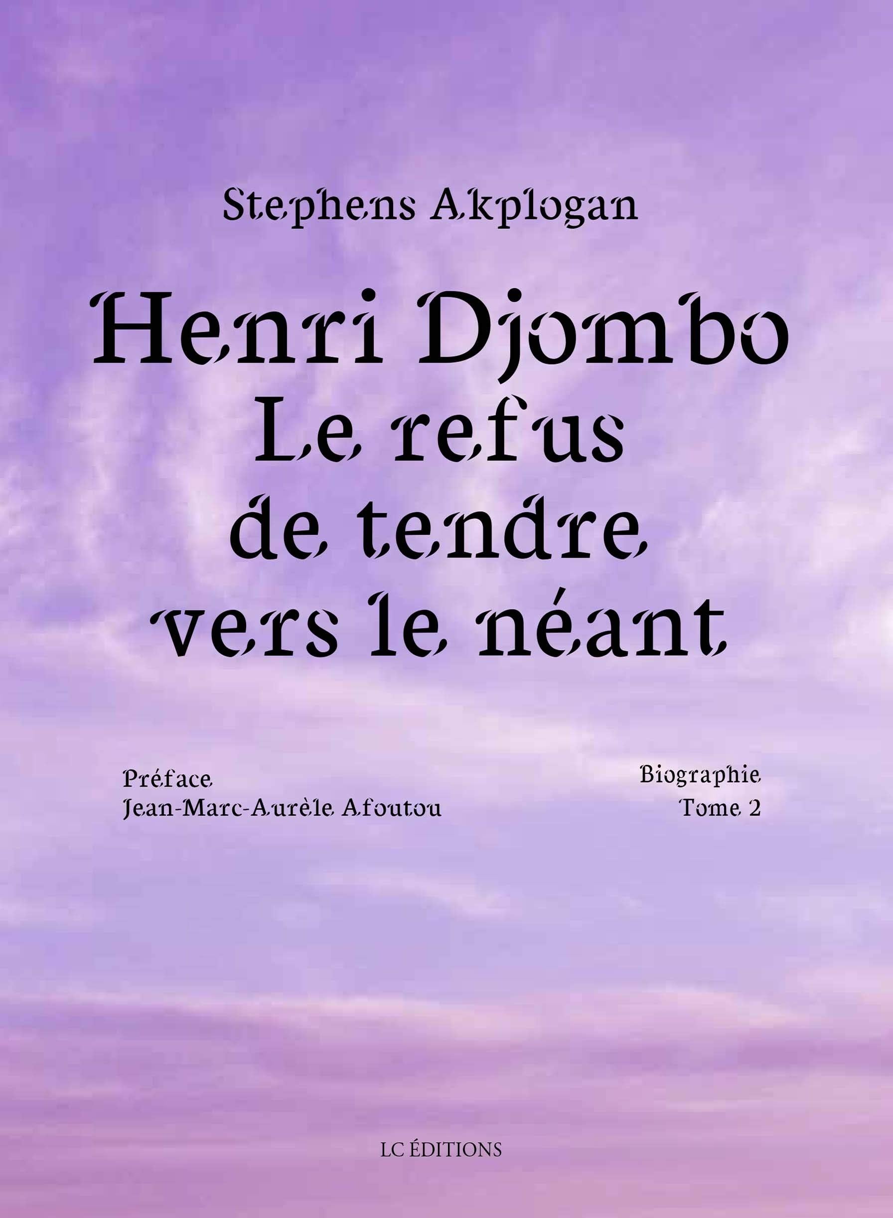 Henri Djombo le Refus de Tendre Vers le Neant Tome 2Tome 2 9782376960027