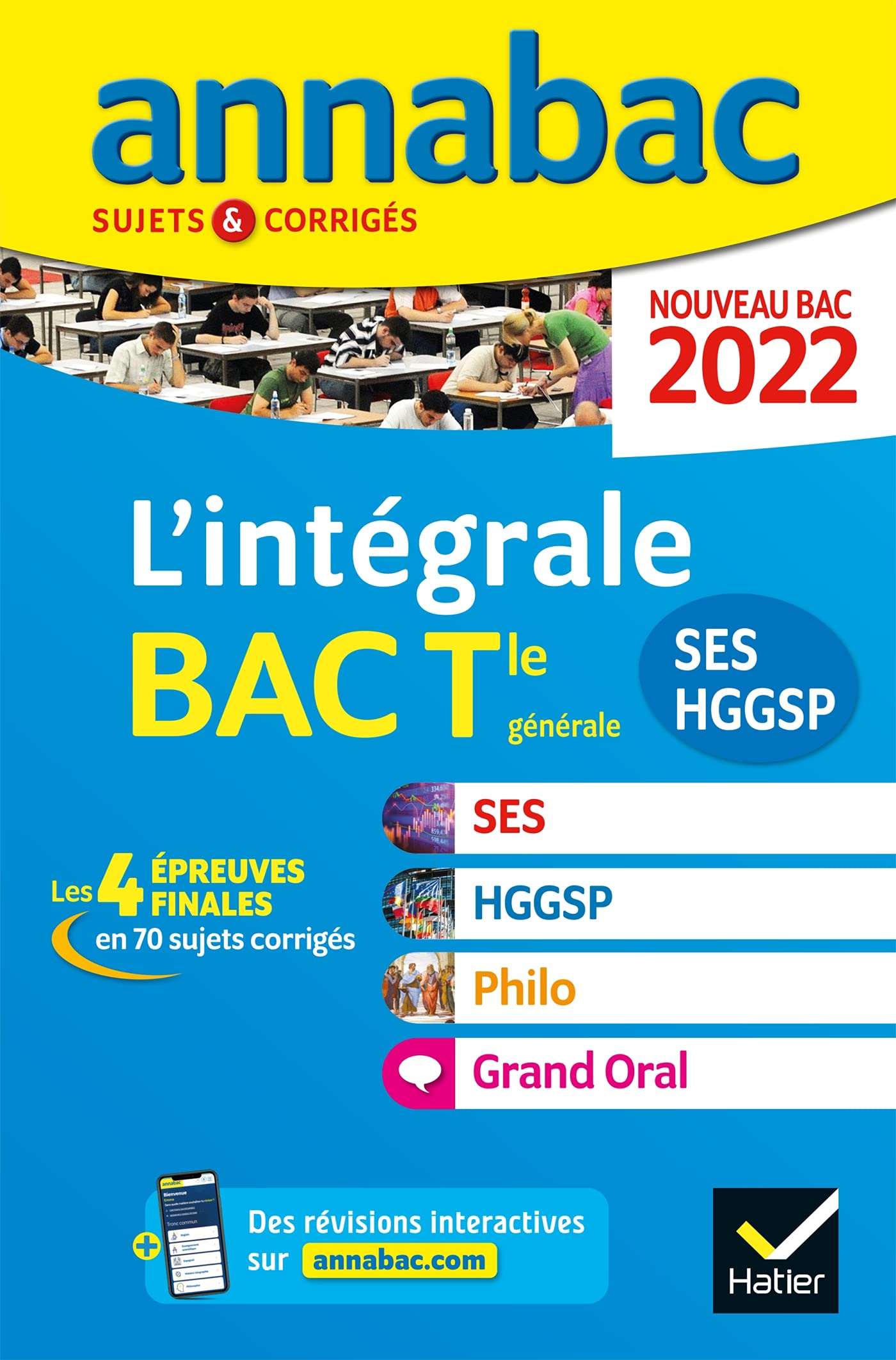 Annales du bac Annabac 2022 L'intégrale Tle SES, HGGSP, Philo, Grand Oral: tous les outils pour réussir les 4 épreuves finales 9782401083035