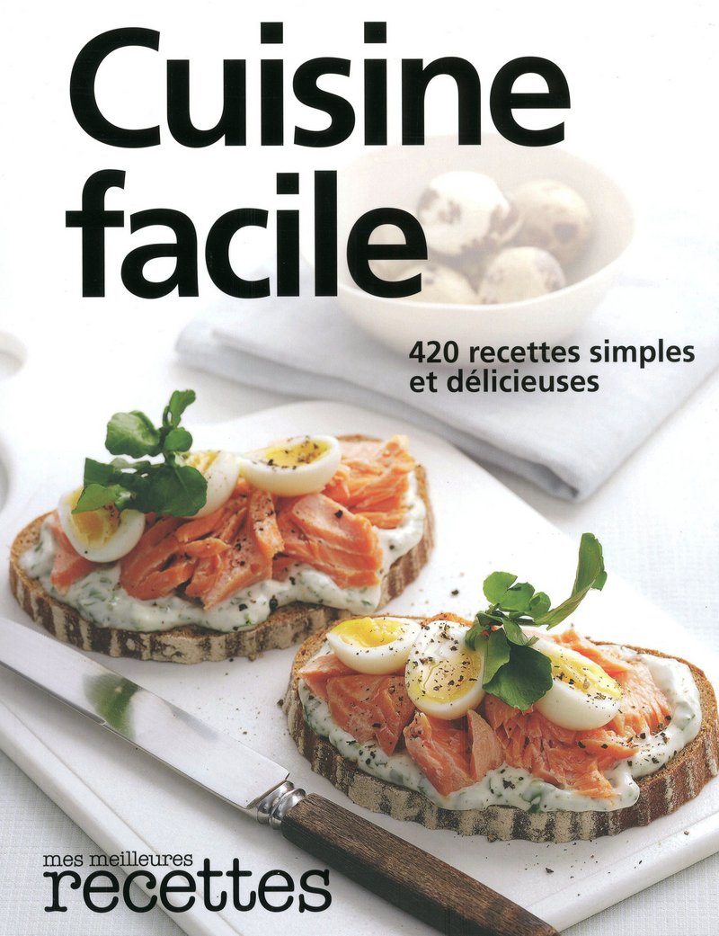 CUISINE FACILE : 420 RECETTES POUR TOUS LES JOURS 9782709823418