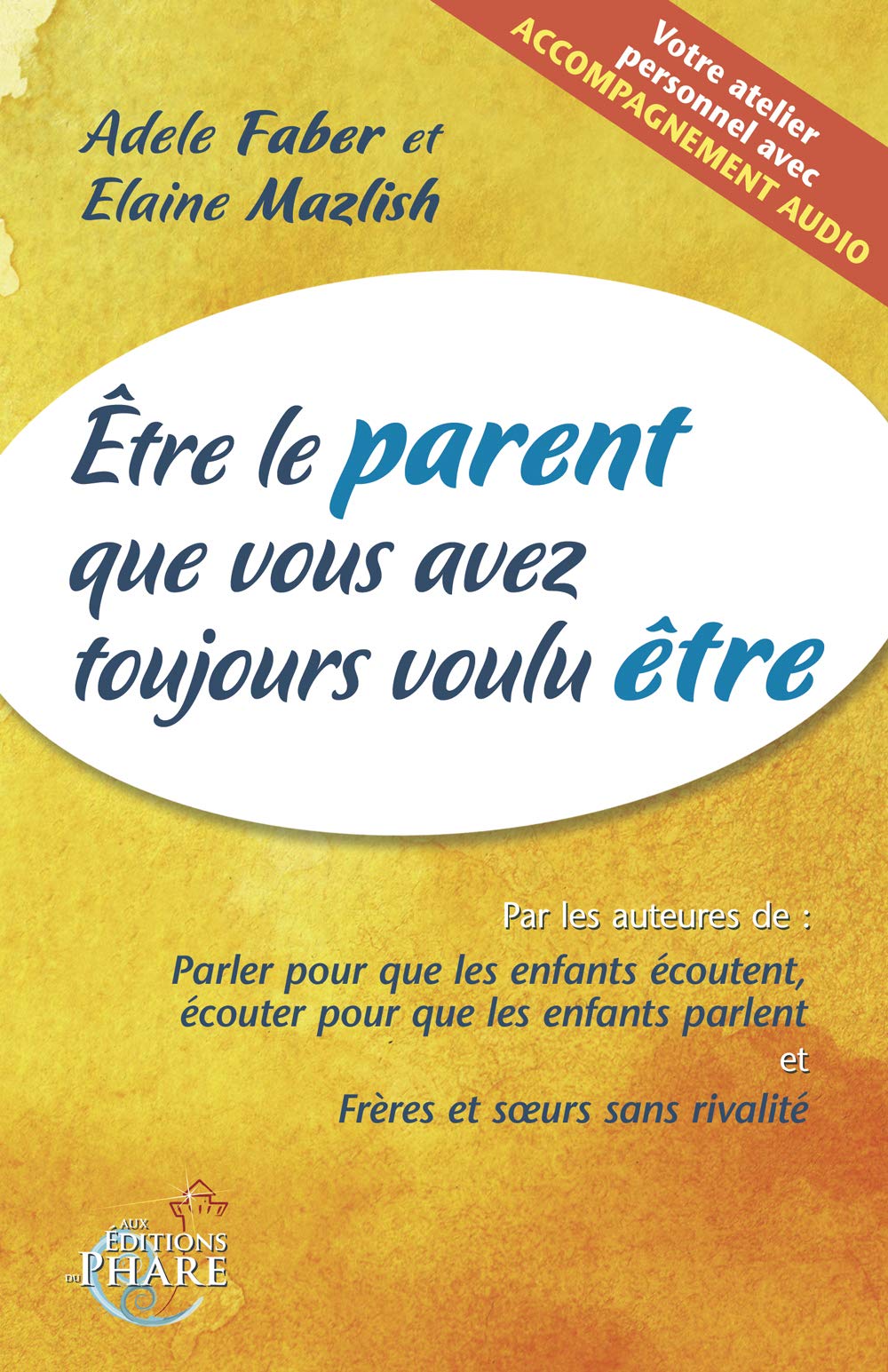 Etre le parent que vous avez toujours voulu être (contient un CD audio) 9782981373007