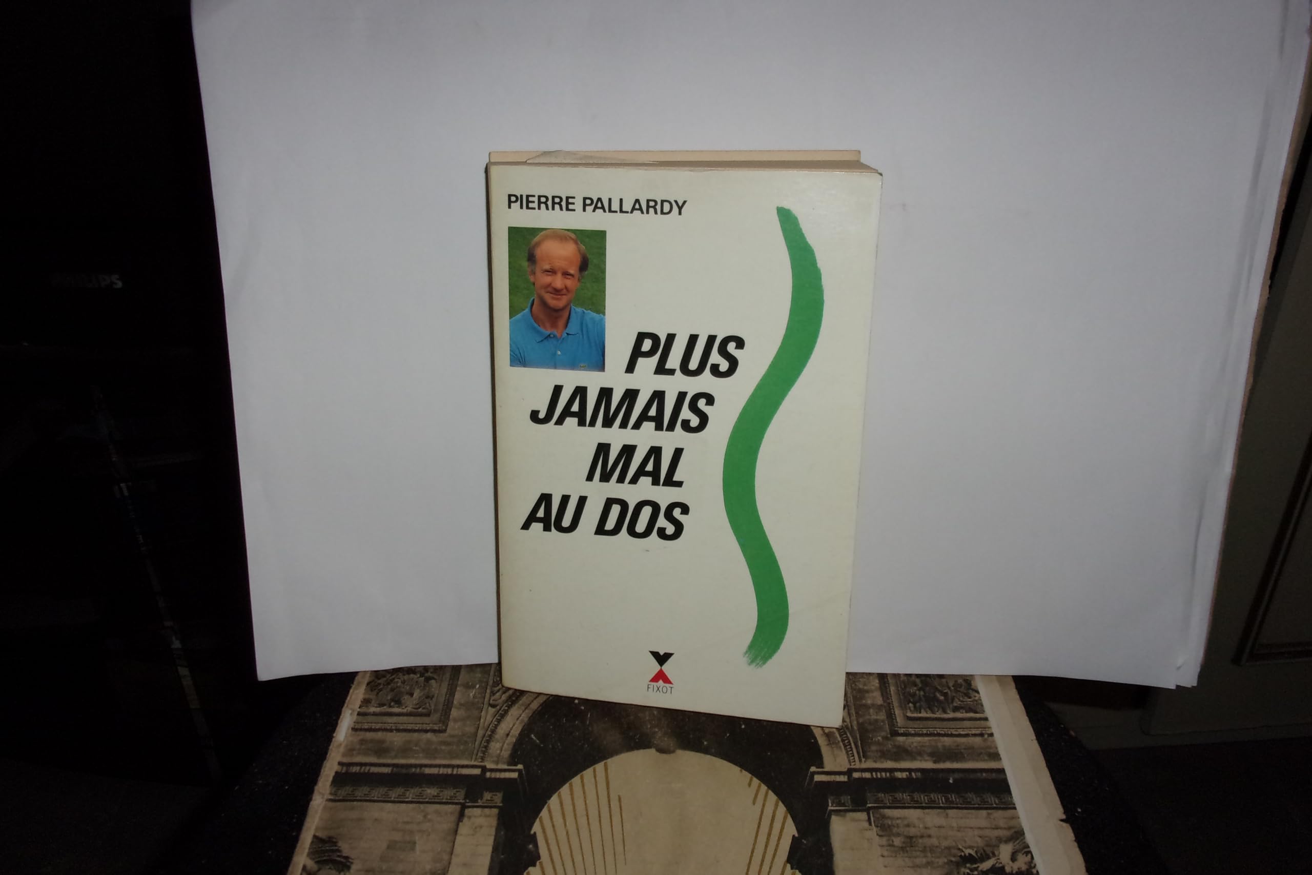 Plus jamais mal au dos [Broché] by Pallardy, Pierre 9782876450332