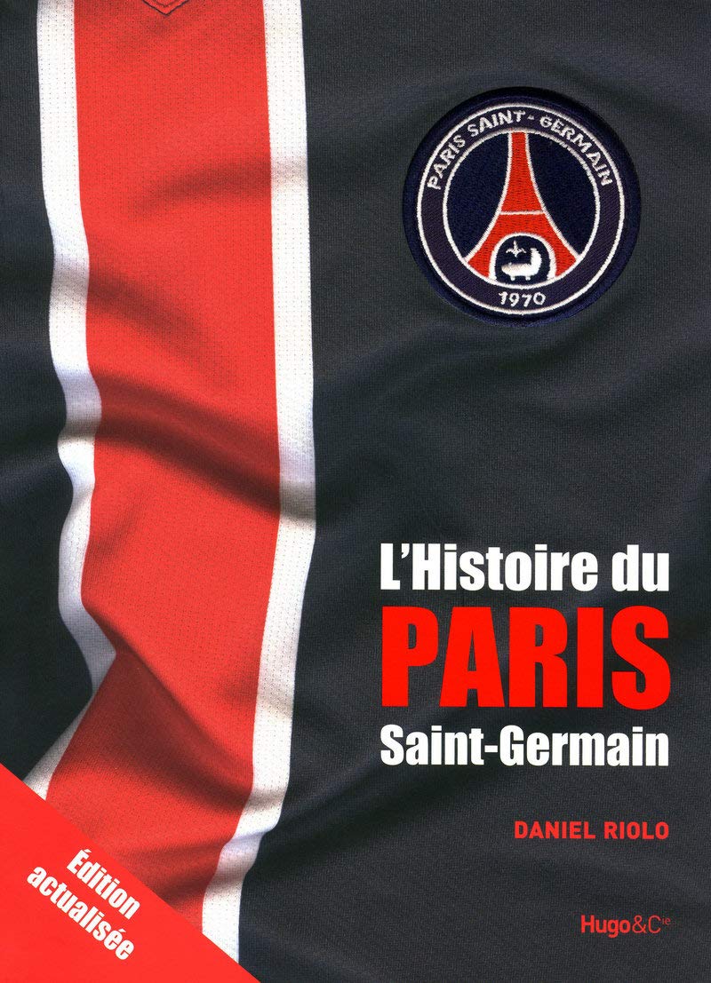 L'HISTOIRE DU PARIS SAINT-GERMAIN 9782755604351