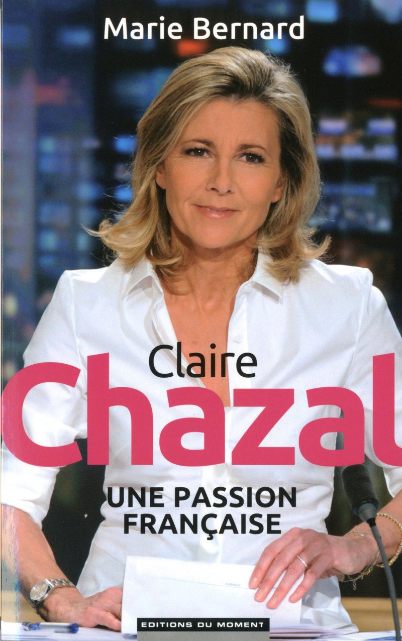 Claire Chazal, une passion française 9782354172527