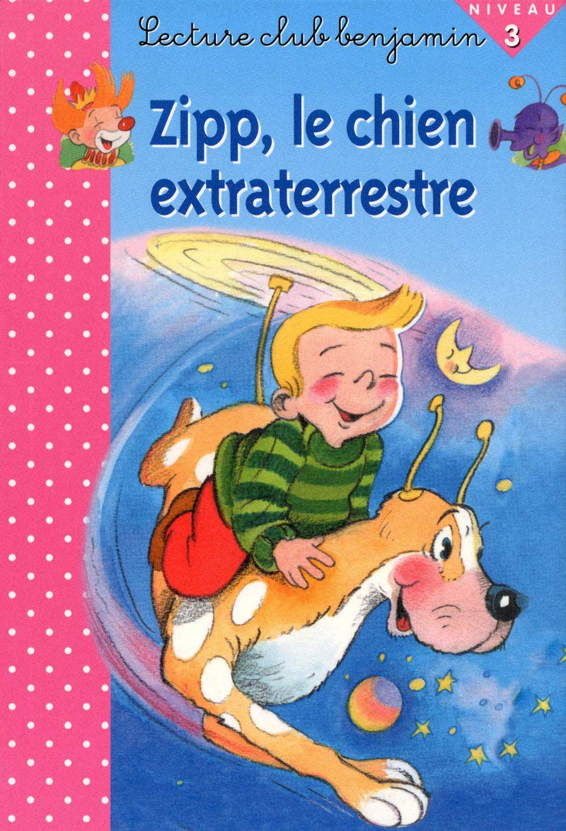 Zipp le chien extraterrestre niveau 3 - Lecture club benjamin 9782846062367