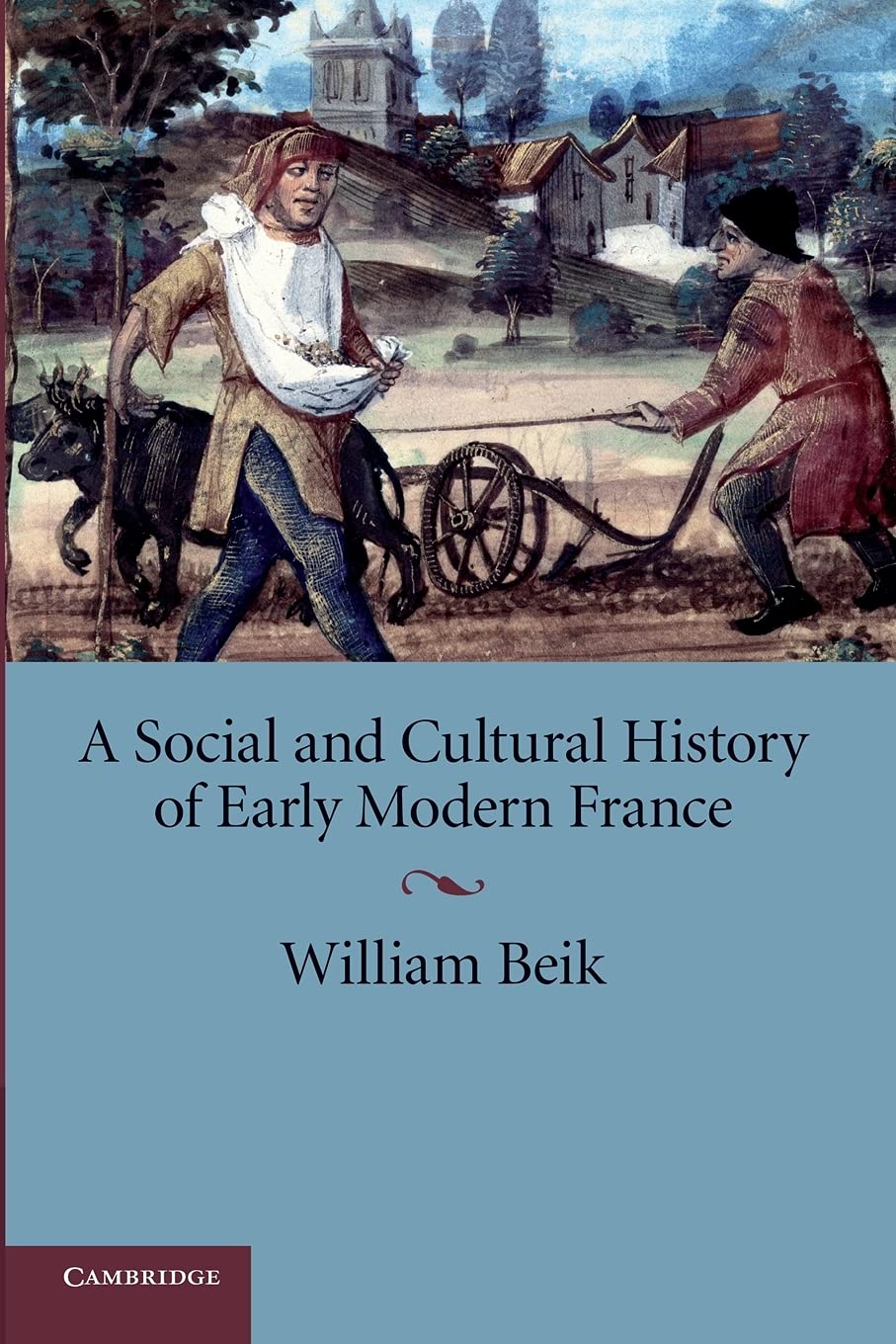 A Social and Cultural History of Early Modern France 9780521709569