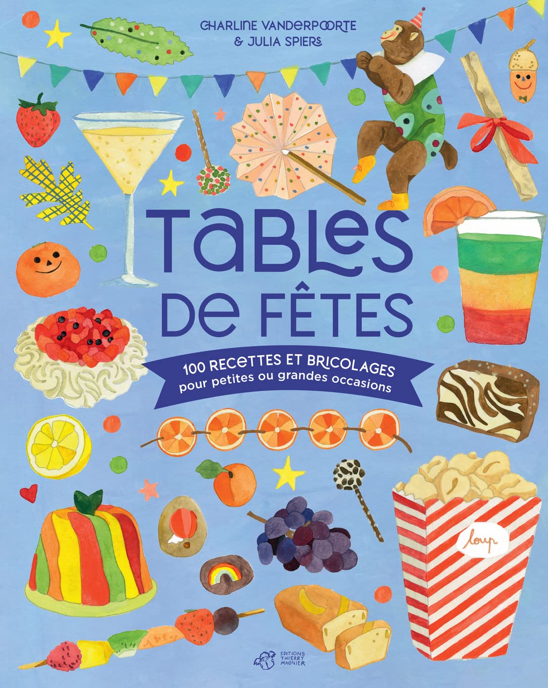 Tables de fêtes: 100 recettes et bricolages pour petites ou grandes occasions 9791035204907