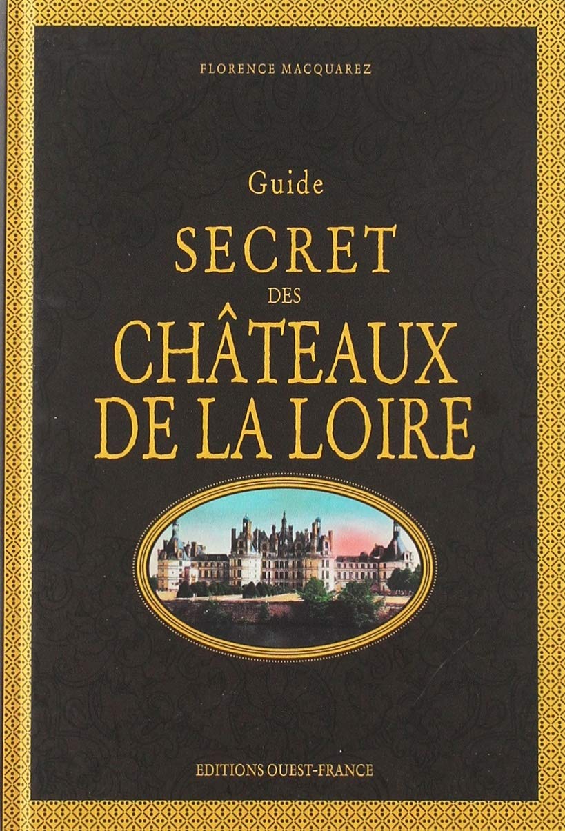 Guide secret des châteaux de la Loire 9782737379666