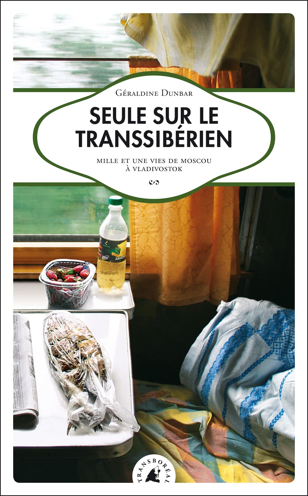 Seule sur le transsibérien: Mille et une vies de Moscou à Vladivostok 9782361570408