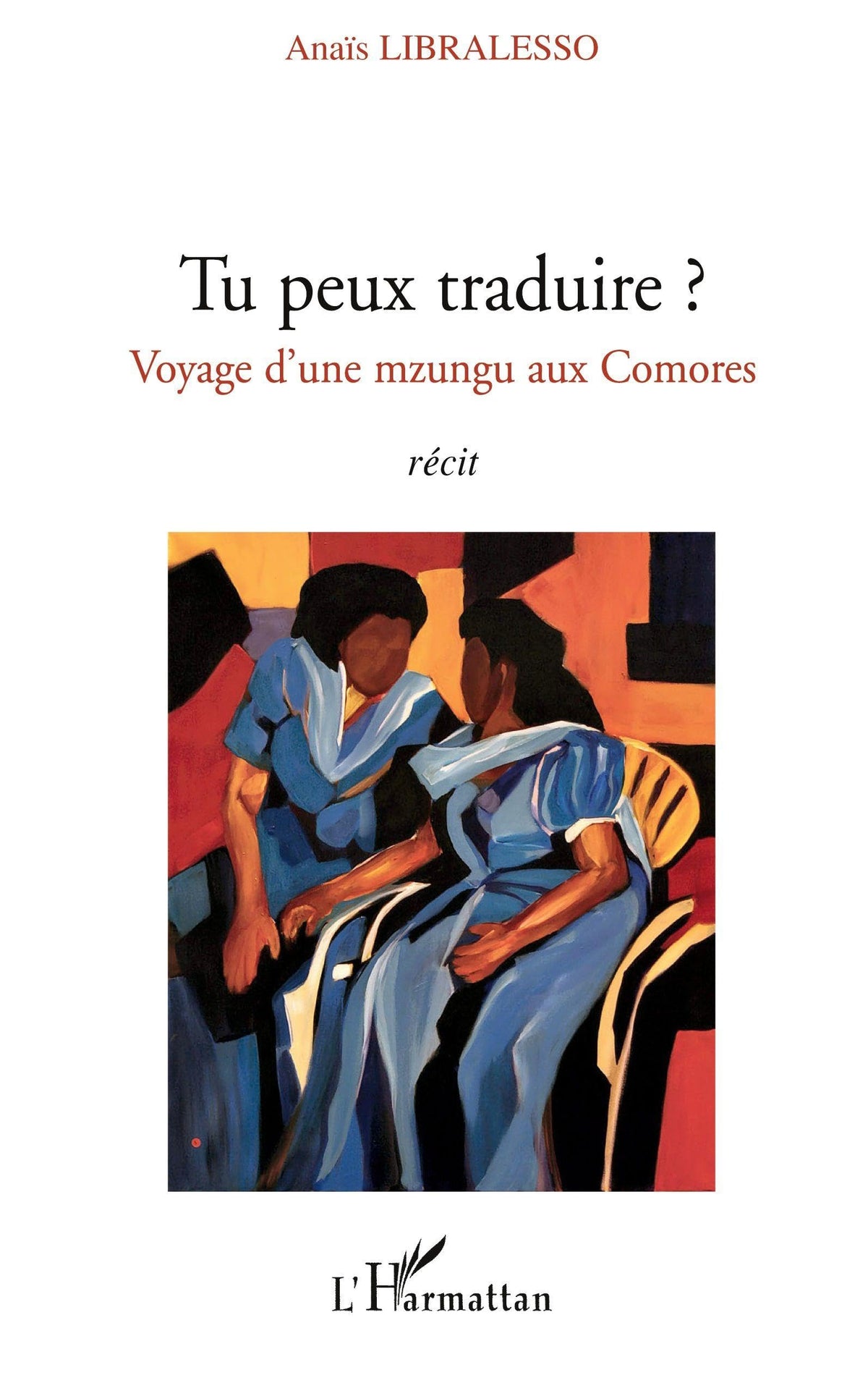Tu peux traduire ?: Voyage d'une mzungu aux Comores Récit 9782296119840