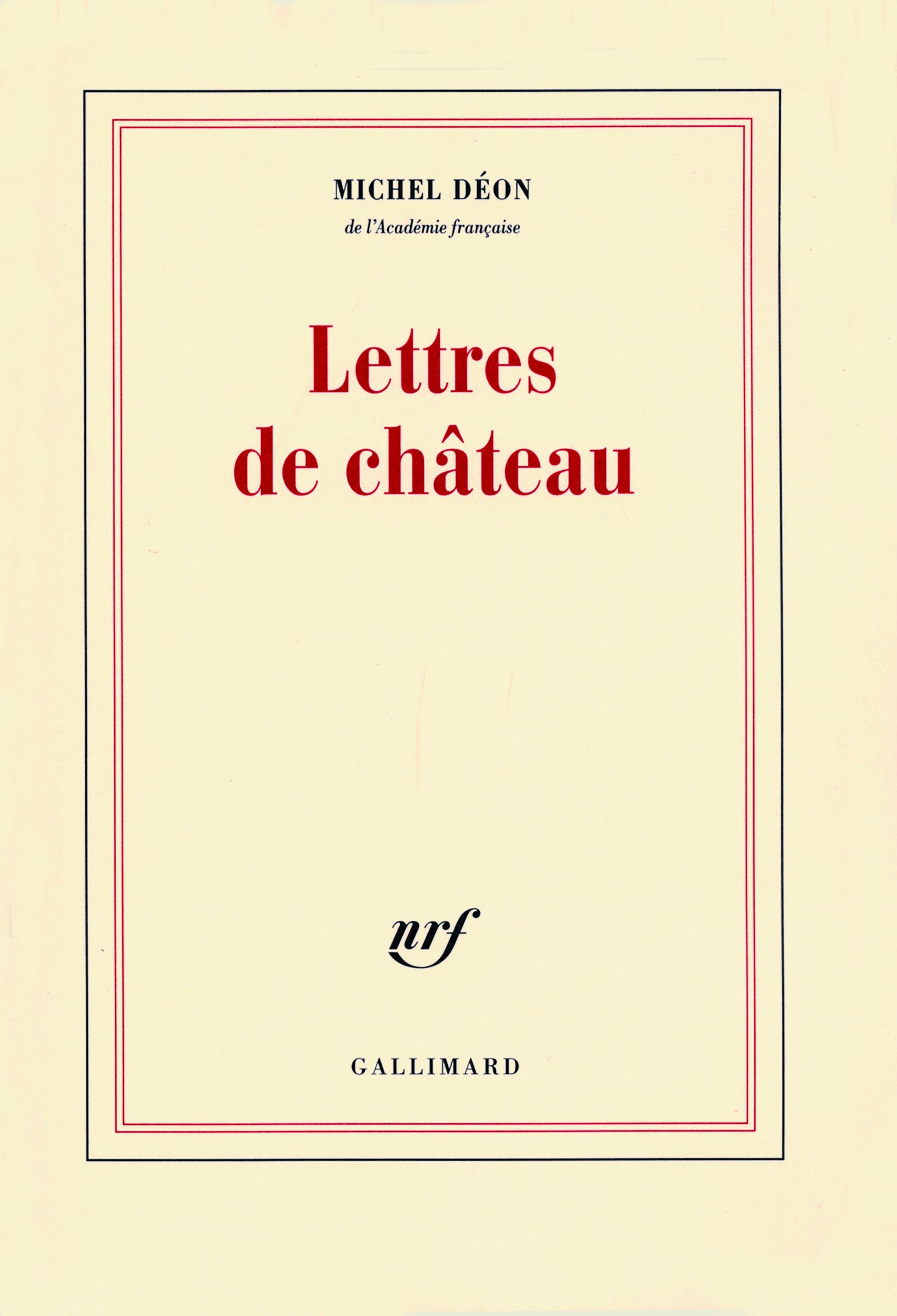 Lettres de château: À Larbaud, Conrad, Manet, Giono, Poussin, Toulet, Braque, Apollinaire, Stendhal, Morand 9782070125418