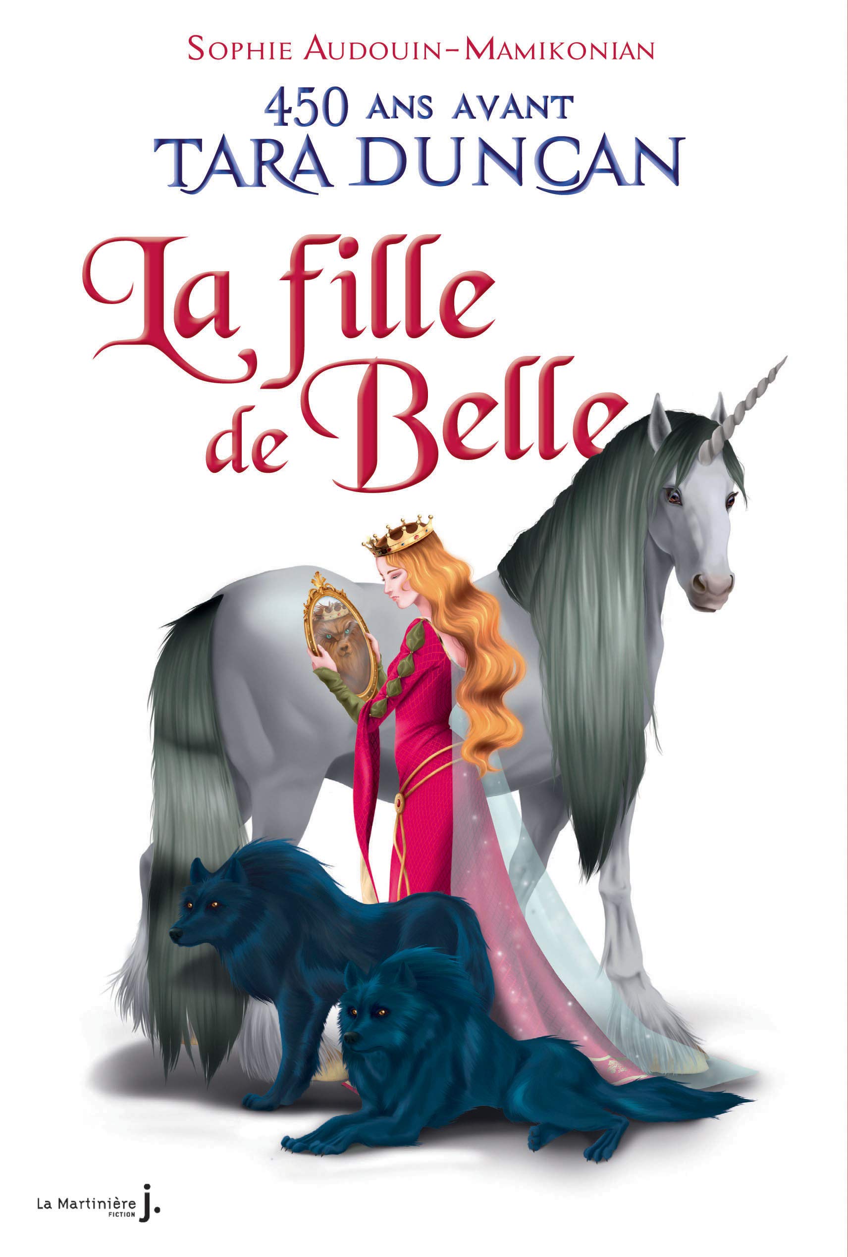 La Fille de Belle. 450 ans avant Tara Duncan 9782732470610
