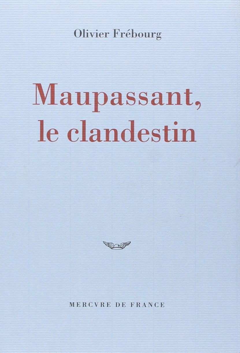 Maupassant, le clandestin 9782715218710