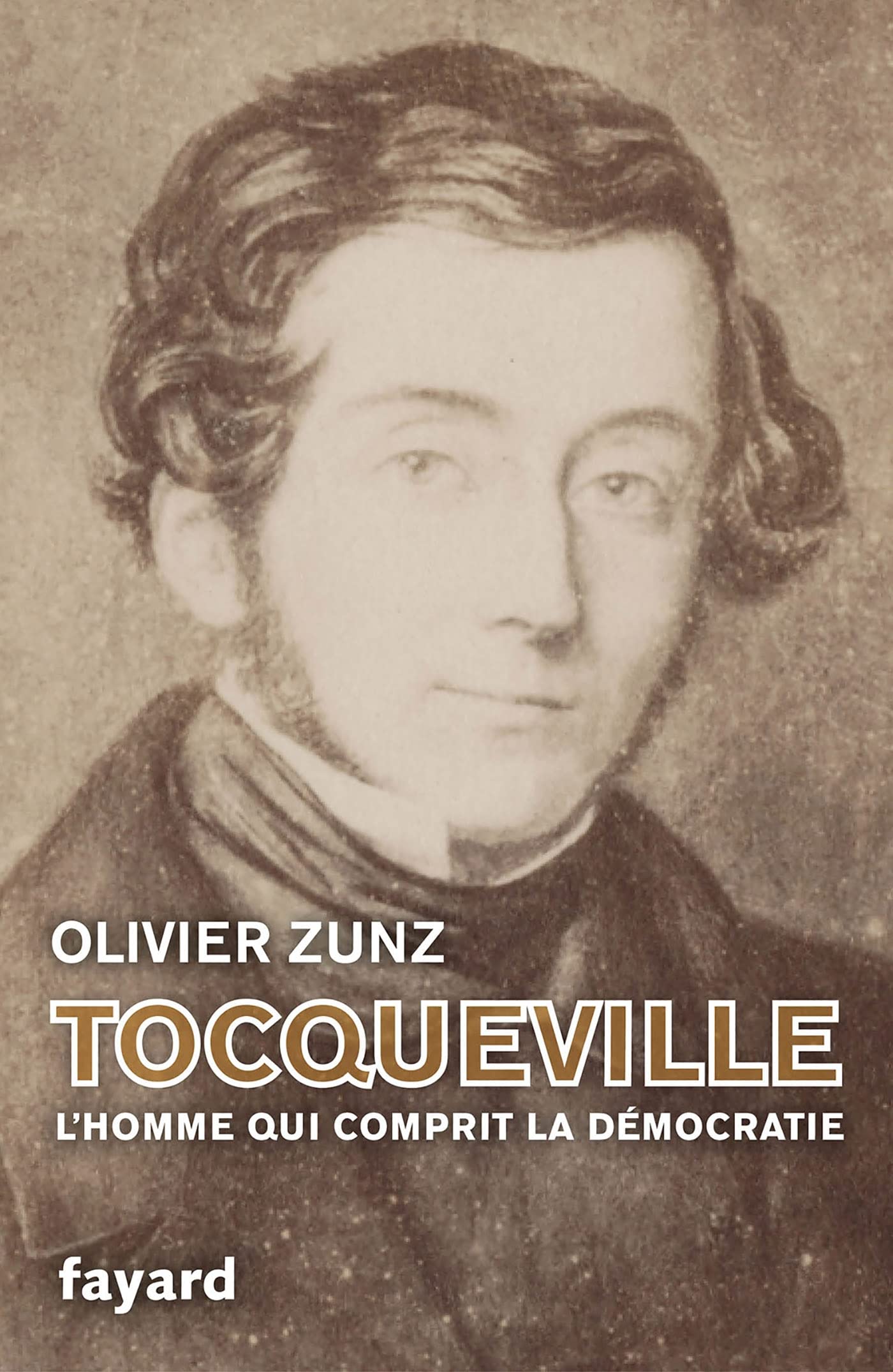 Tocqueville: L'homme qui comprit la démocratie 9782213700557