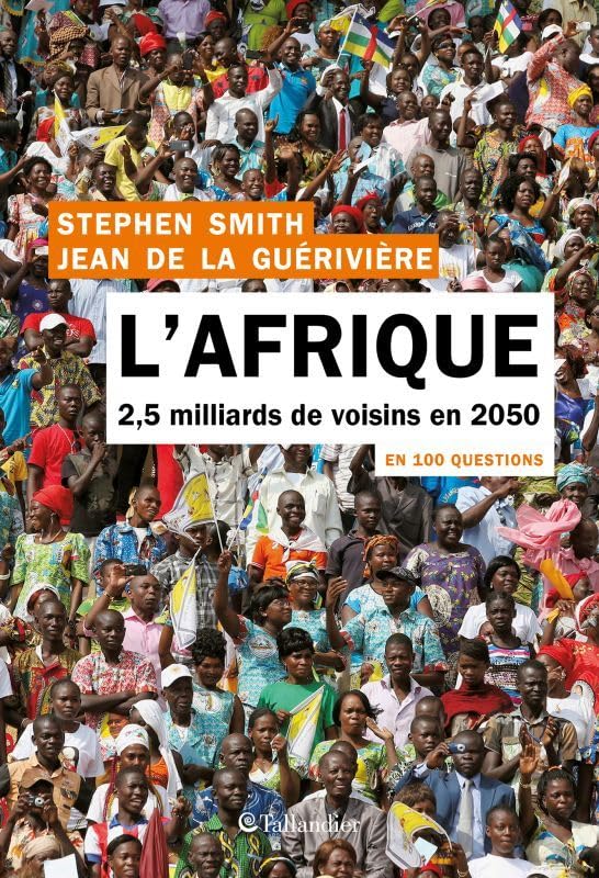 L'afrique en 100 questions: 2,5 MILLIARDS DE VOISINS EN 2050 9791021035560