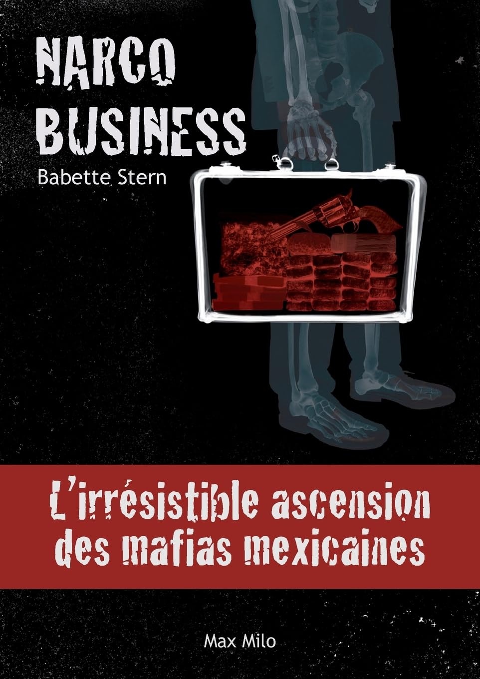 Narco business, l'irrésistible ascension des mafias mexicaines 9782315002825
