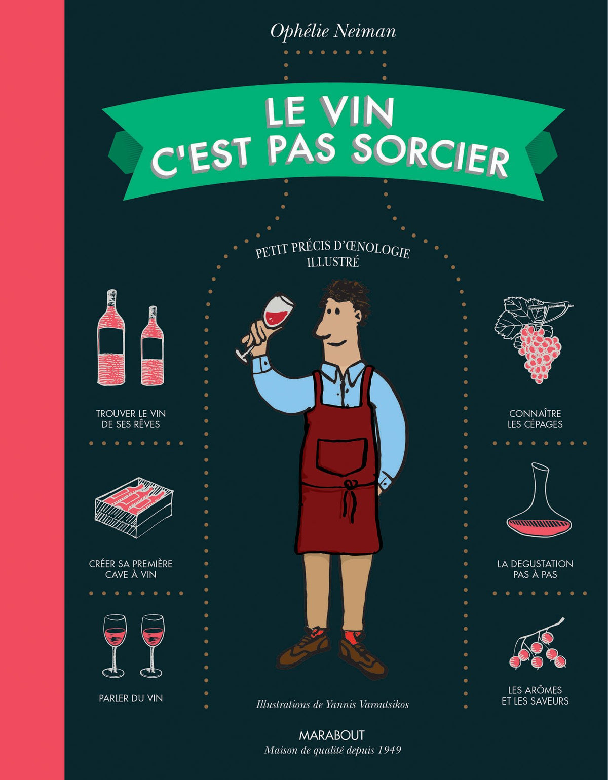 Le vin c'est pas sorcier: Petit précis d'oenologie illustré 9782501087377