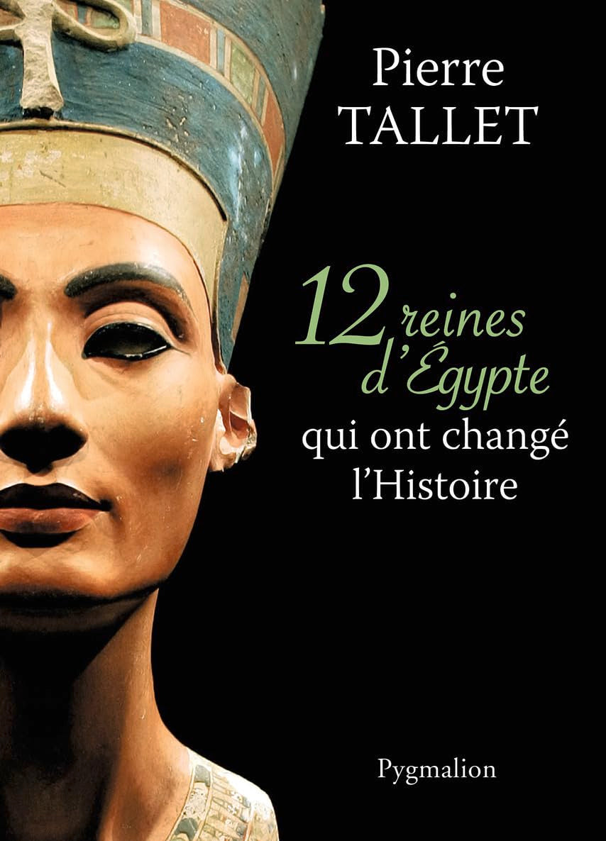 Les 12 reines d'Égypte qui ont changé l'Histoire 9782756406770