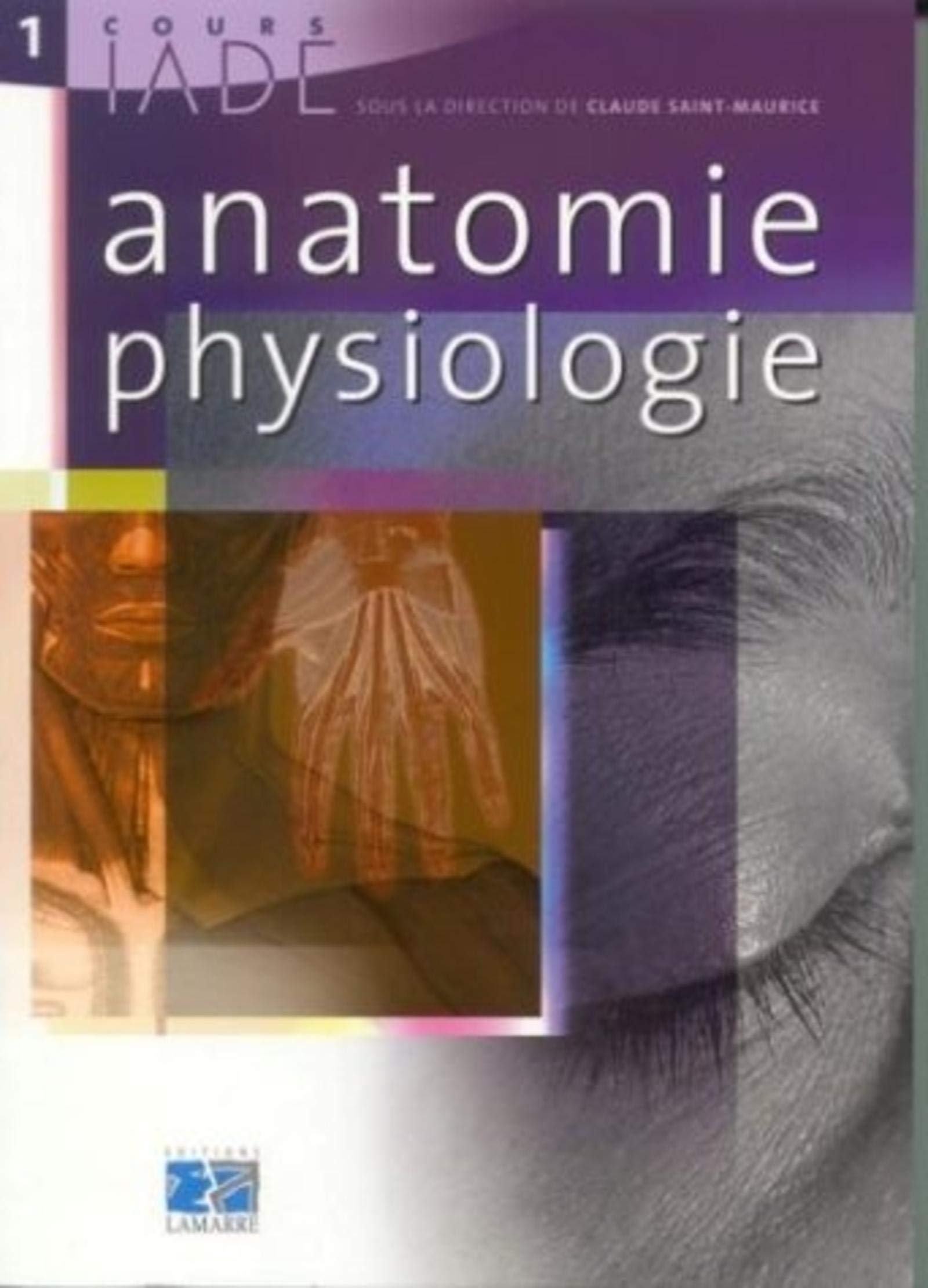 COURS IADE ANATOMIE-PHYSIOLOGIE TOME 1 9782850308093