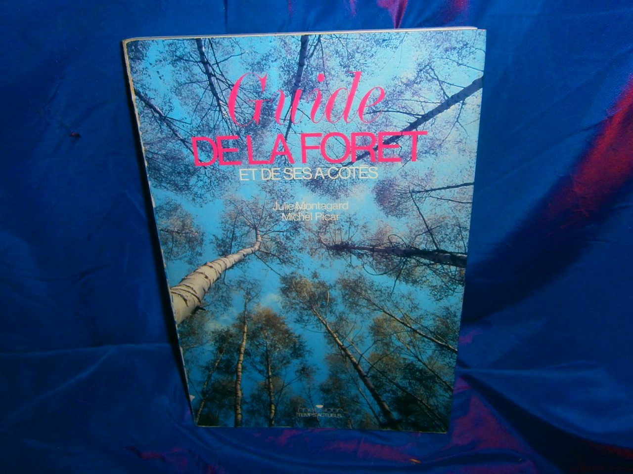 Guide de la forêt et de ses à-cotés 9782209055944