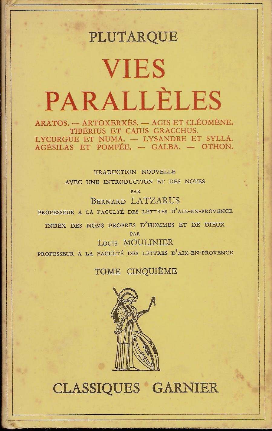 Plutarque : Vies parallèles : Aratos, Artoxerxès, Agis et Cléomène, Tibérius et Caius Gracchus, Lycurgue et Numa, Lysandre et Sylla, Agésilas et Pompée, Galba, Othon(tome cinquième, 5). Traduction par Bernard Latzarus.. 