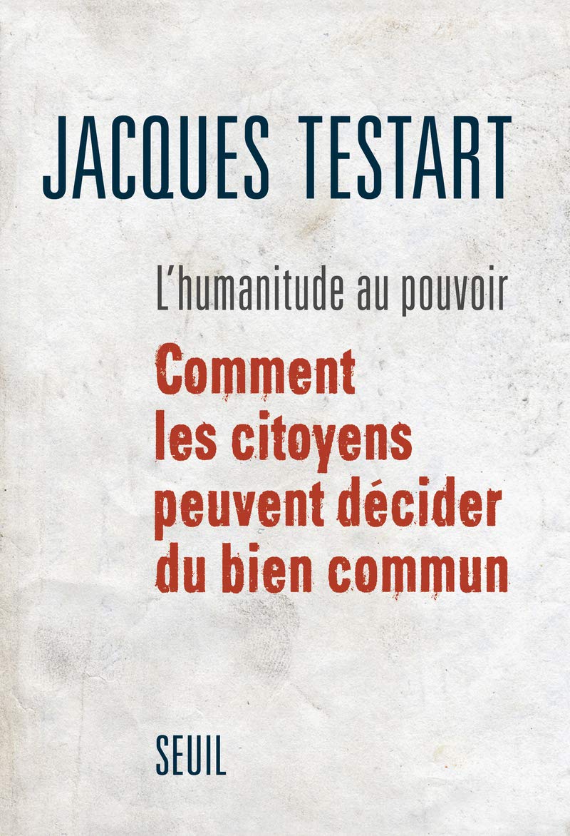 L'Humanitude au pouvoir: Comment les citoyens peuvent décider du bien commun 9782021219319