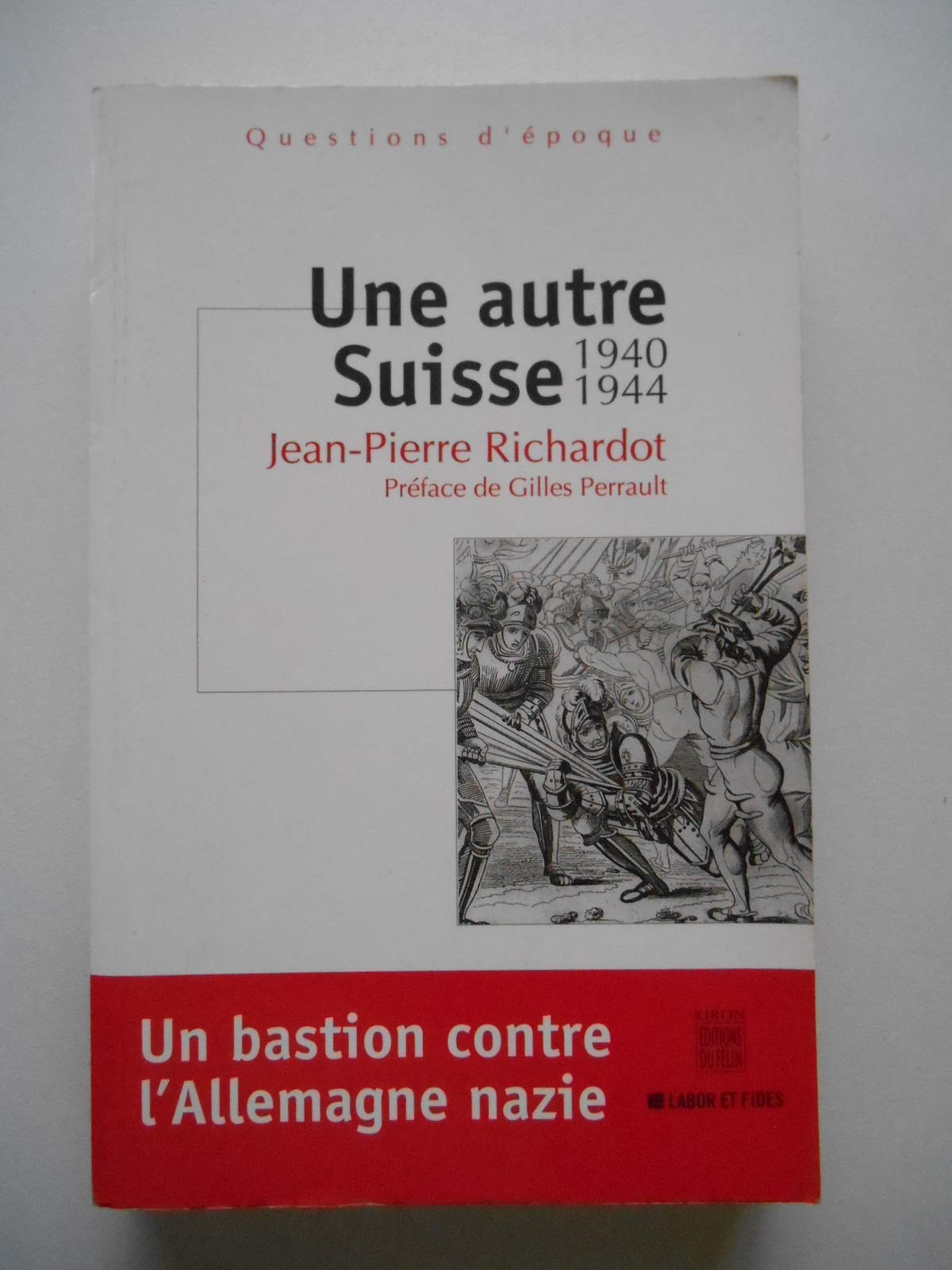 Une Autre Suisse, 1940-1944 : Un Bastion contre l'Allemagne nazie 9782866454104