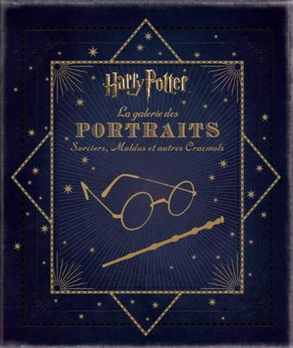 Harry Potter : La Galerie des portraits : Sorciers, Moldus et autres Cracmols 9782364803008