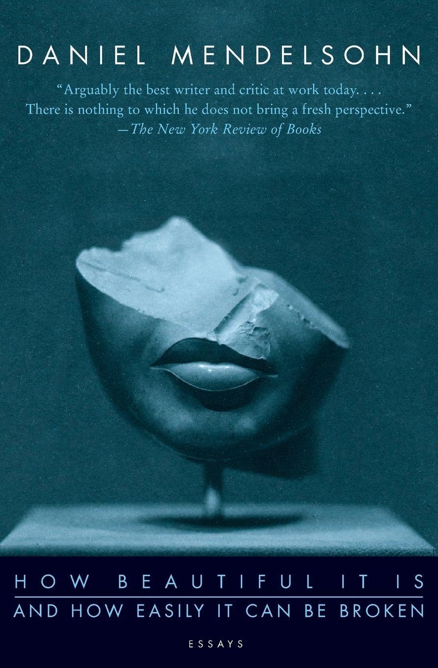 How Beautiful It Is And How Easily It Can Be Broken: Essays 9780061456442