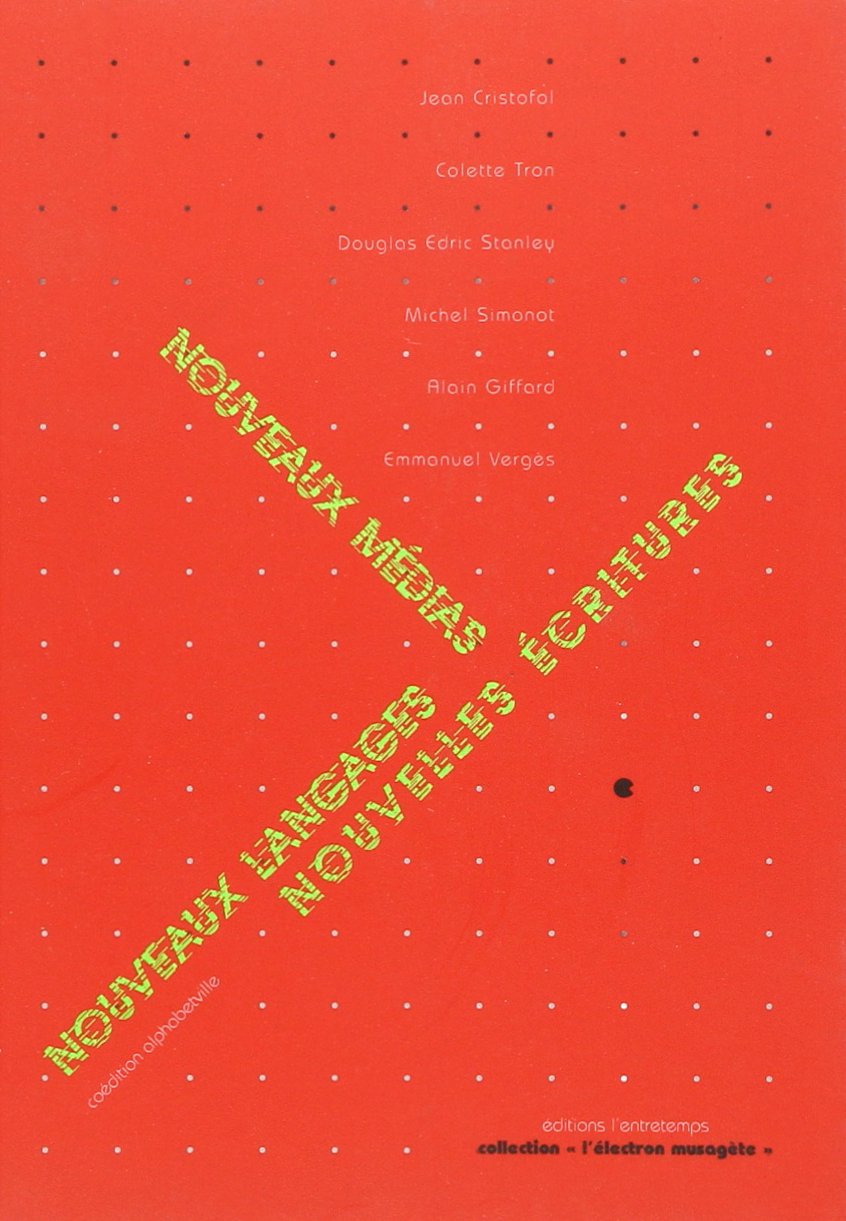 Nouveaux médias, nouveaux langages, nouvelles écritures 9782912877505