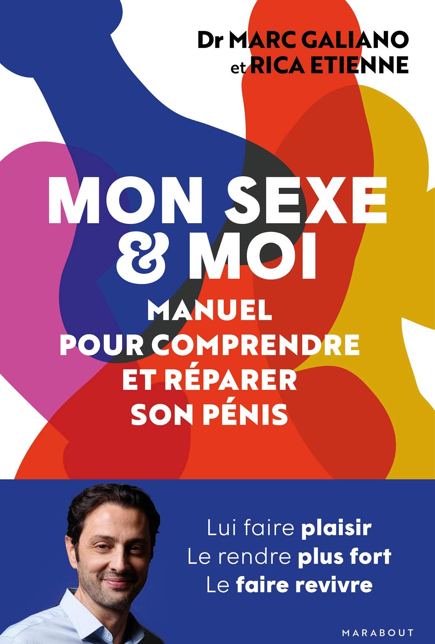Mon sexe et moi: Manuel pour comprendre et réparer son pénis 9782501148146
