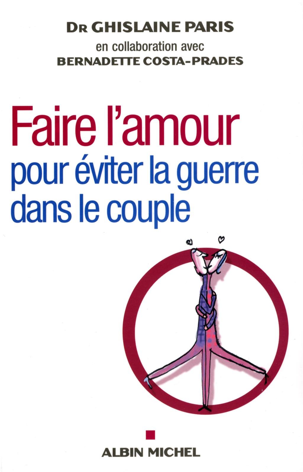 Faire l'amour: Pour éviter la guerre dans le couple 9782226206077