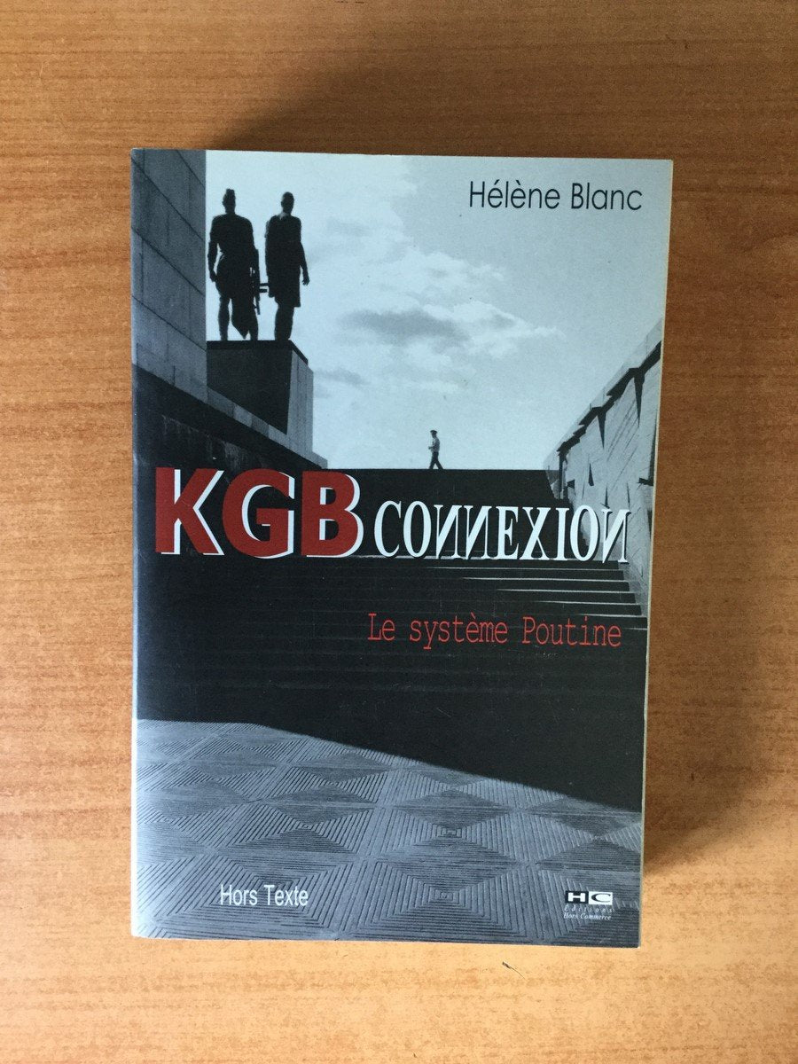 KGB Connexion: Le système Poutine 9782915286151