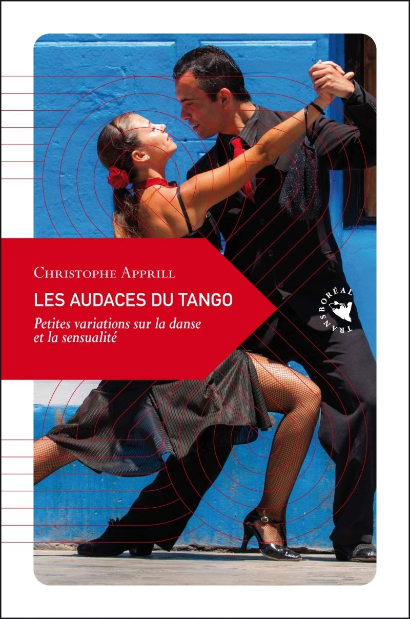 Les audaces du tango: Petites variations sur la danse et la sensualité 9782361572334