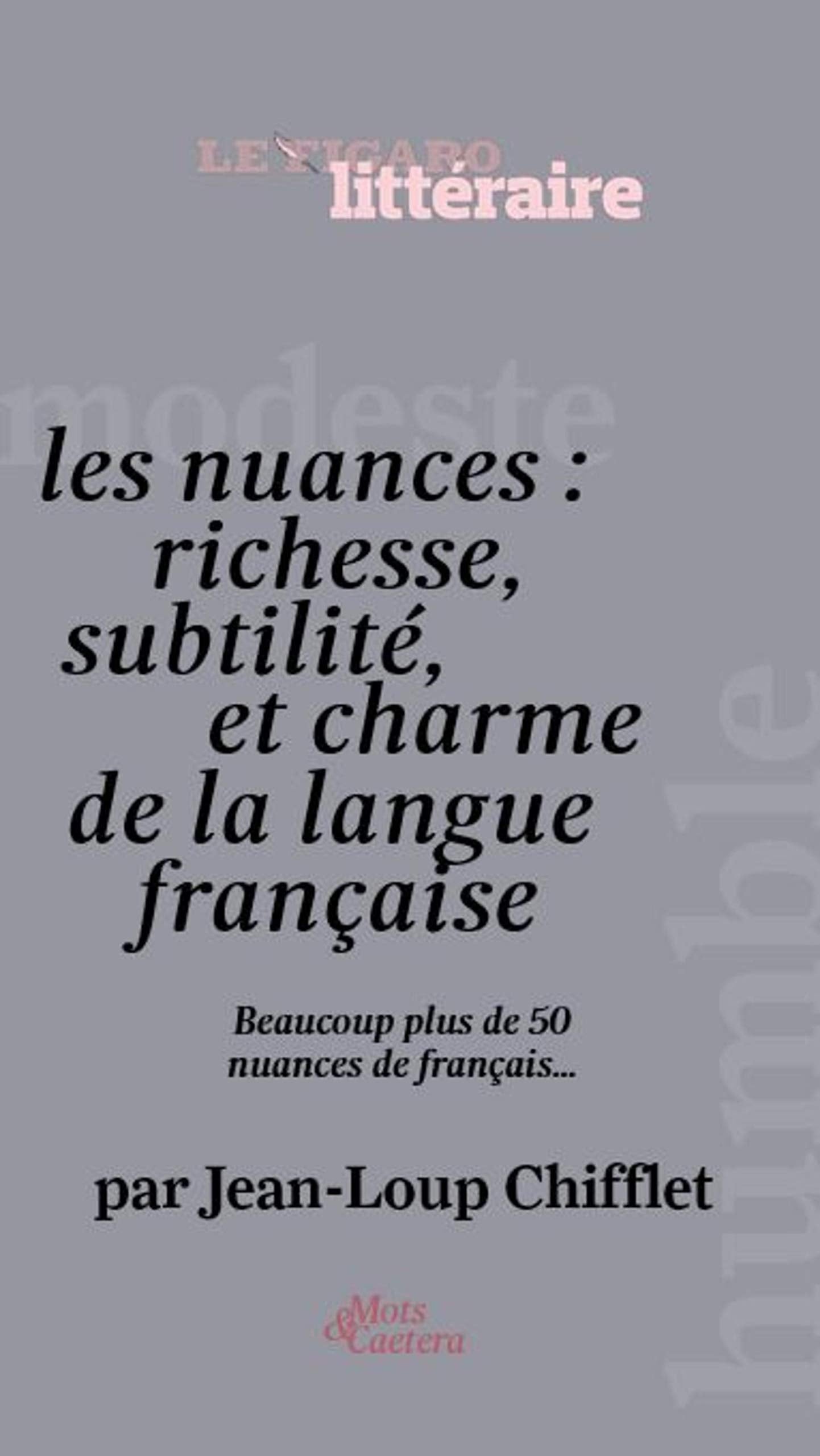 Les nuances de la langue française: Ou l'art de choisir le mot juste 9782810508020