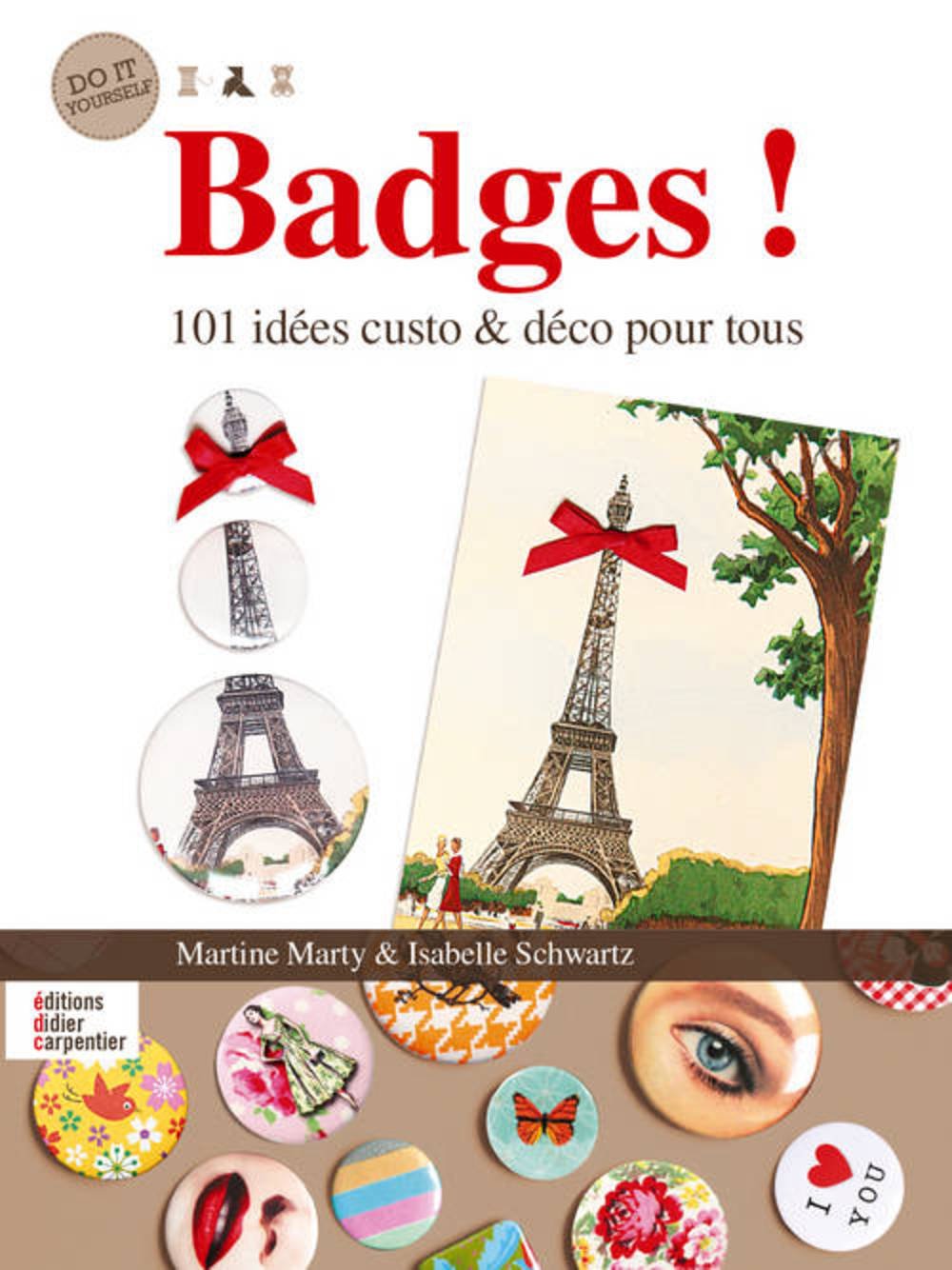 Badges !: 101 idées custo & déco pour tous 9782841678334