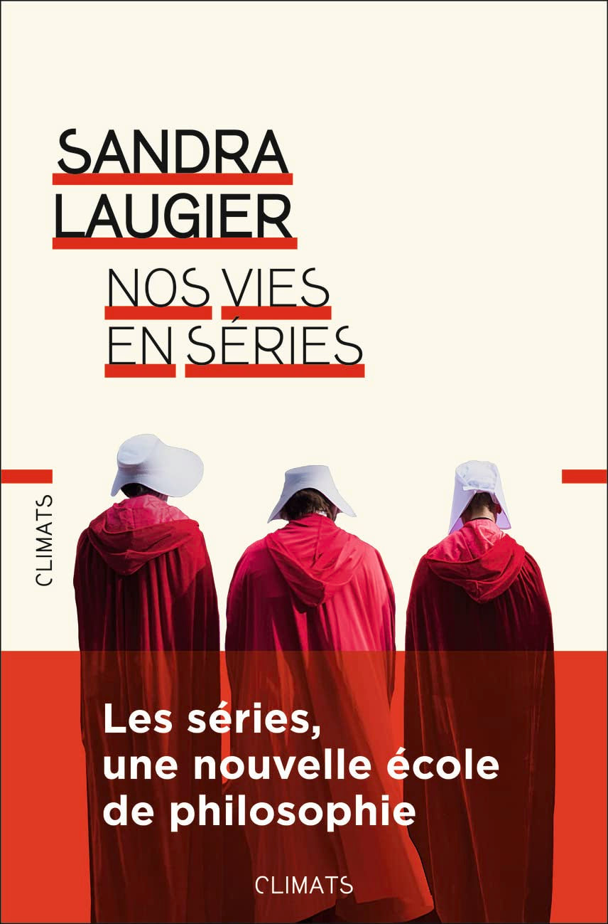 Nos vies en séries: Philosophie et morale d'une culture populaire 9782082105644
