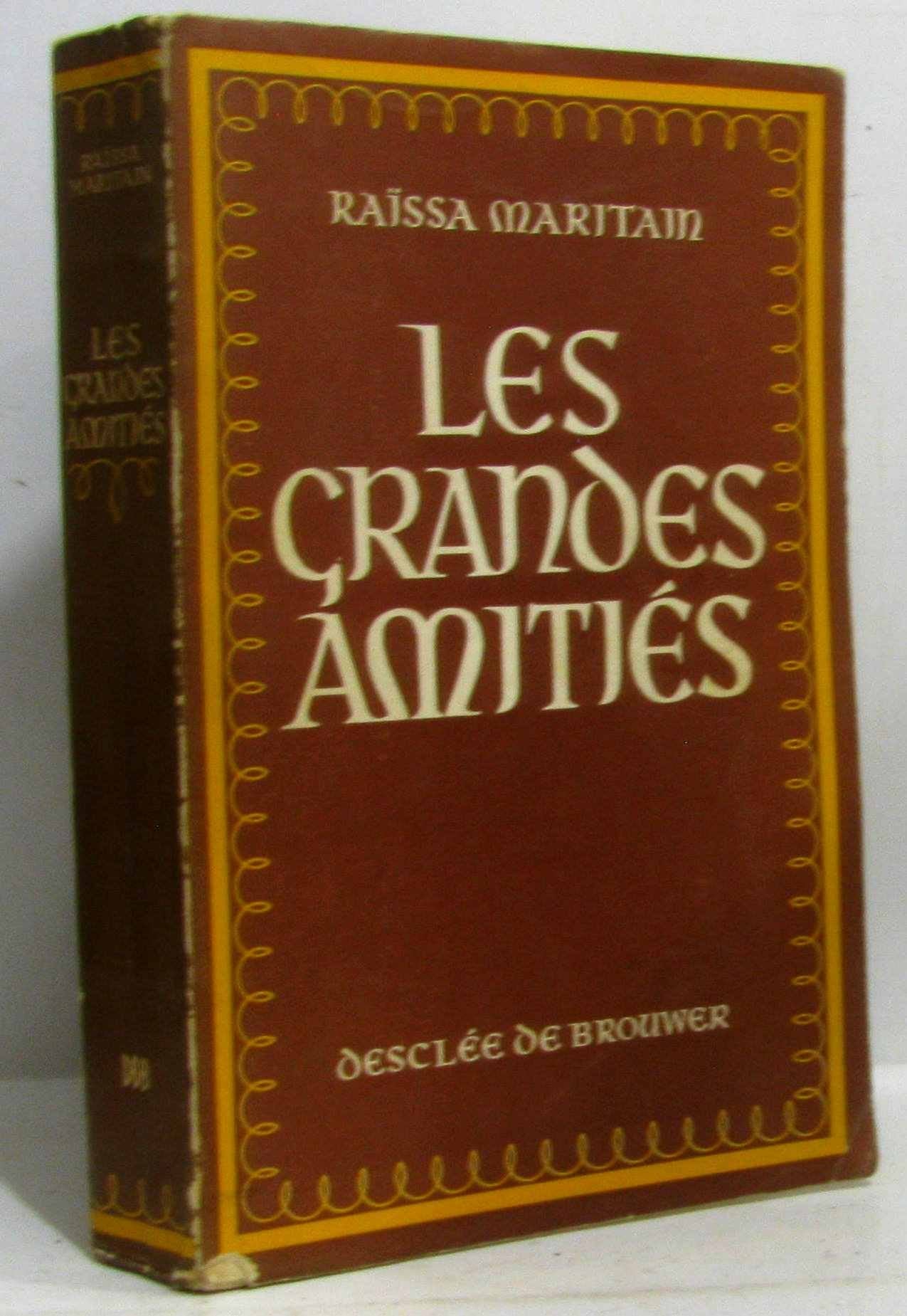 Les grandes amitiés . 1949. in-8 broché 