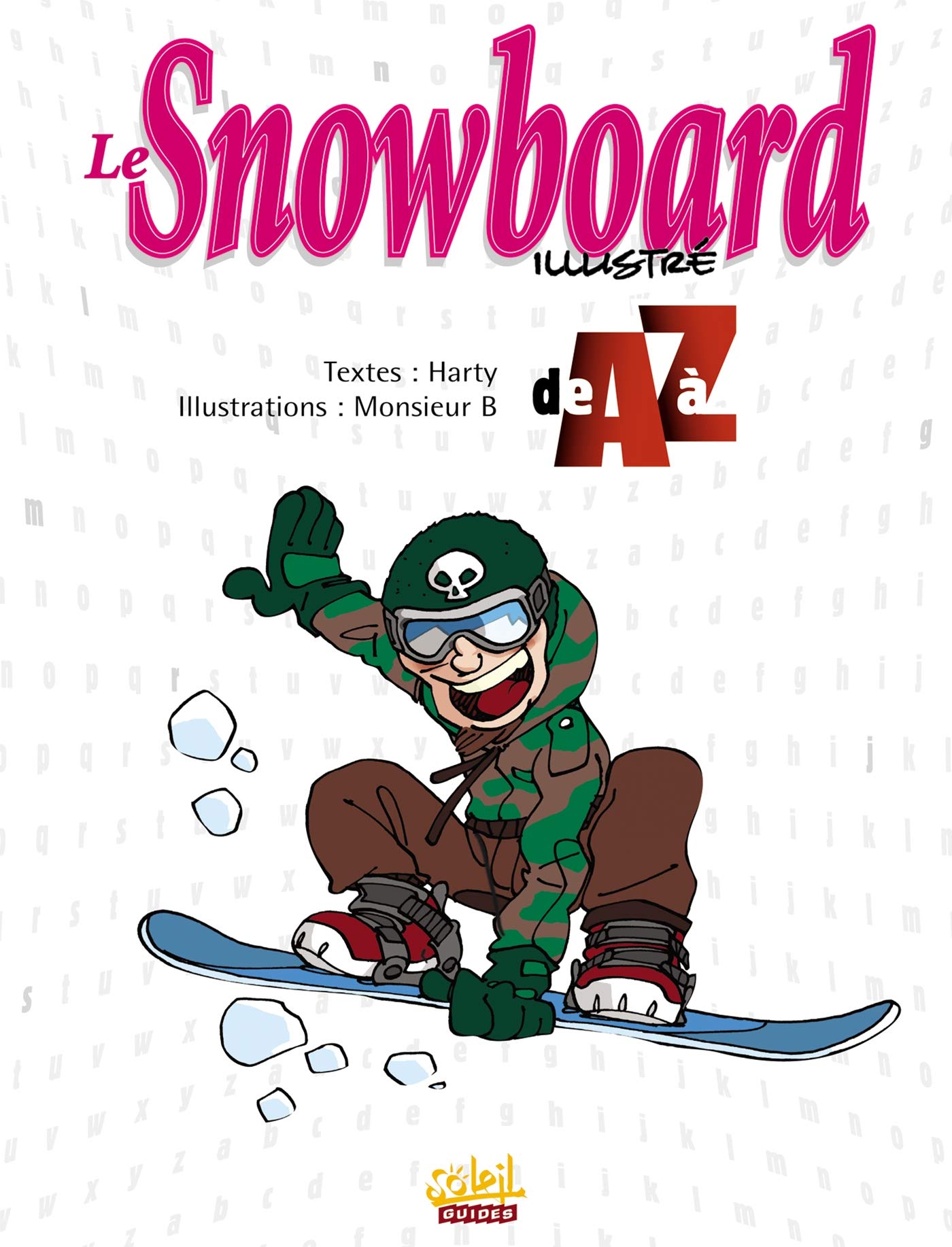 Le Snowboard illustré de A à Z 9782849463758