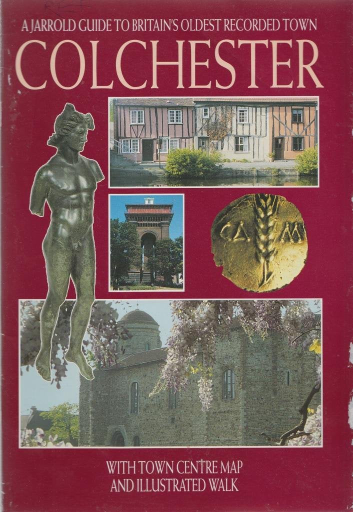 Colchester: A Jarrold Guide to Britain's Oldest Recorded Town 9780711708853