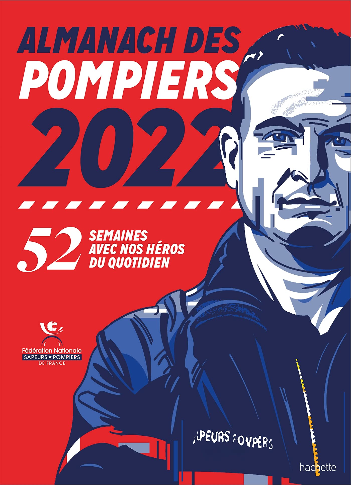 Almanach des pompiers 2022: 52 semaines avec nos héros du quotidien 9782017075134