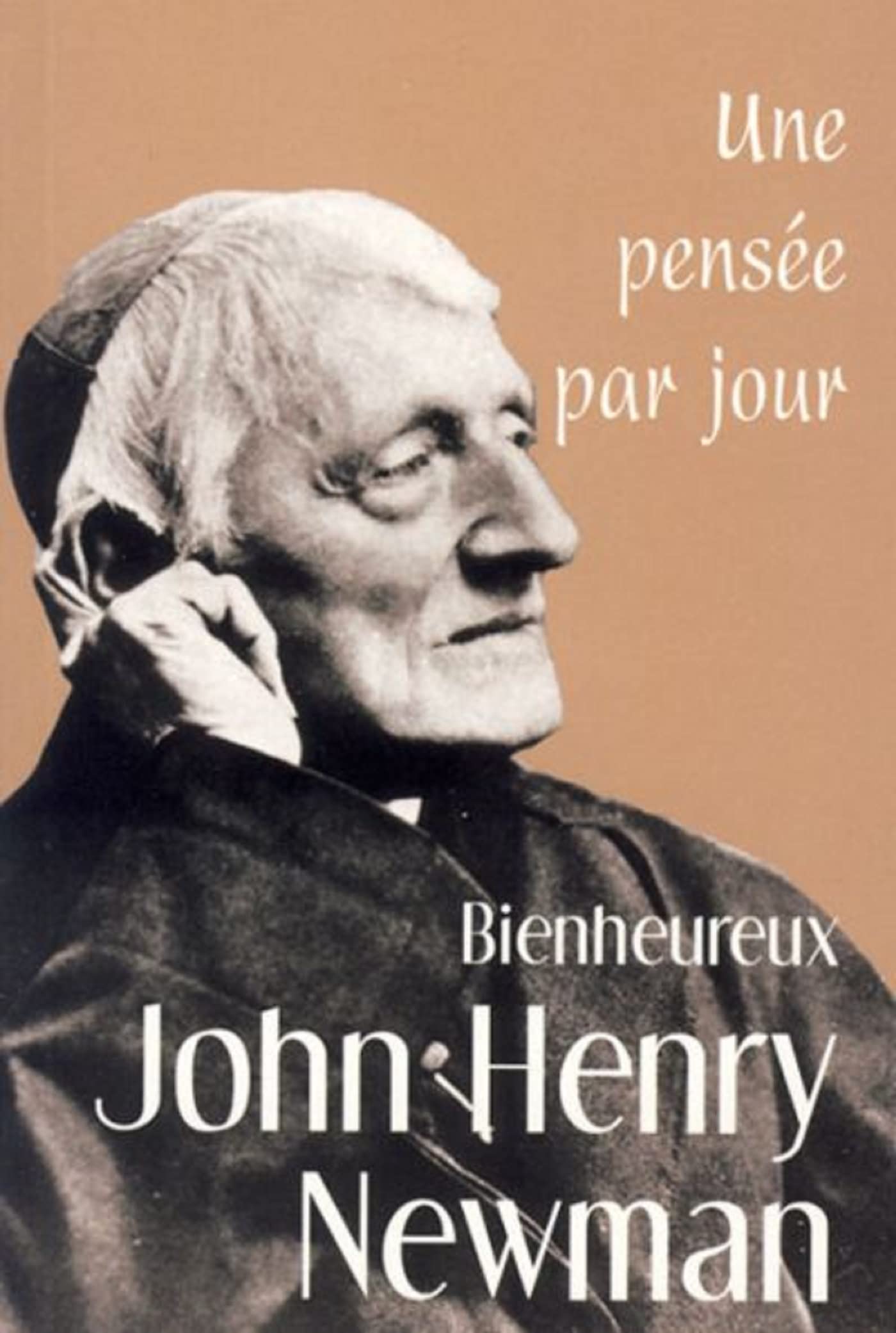 BIENHEUREUX JOHN HENRY NEWMAN : UNE PENSEE PAR JOUR 9782712211653
