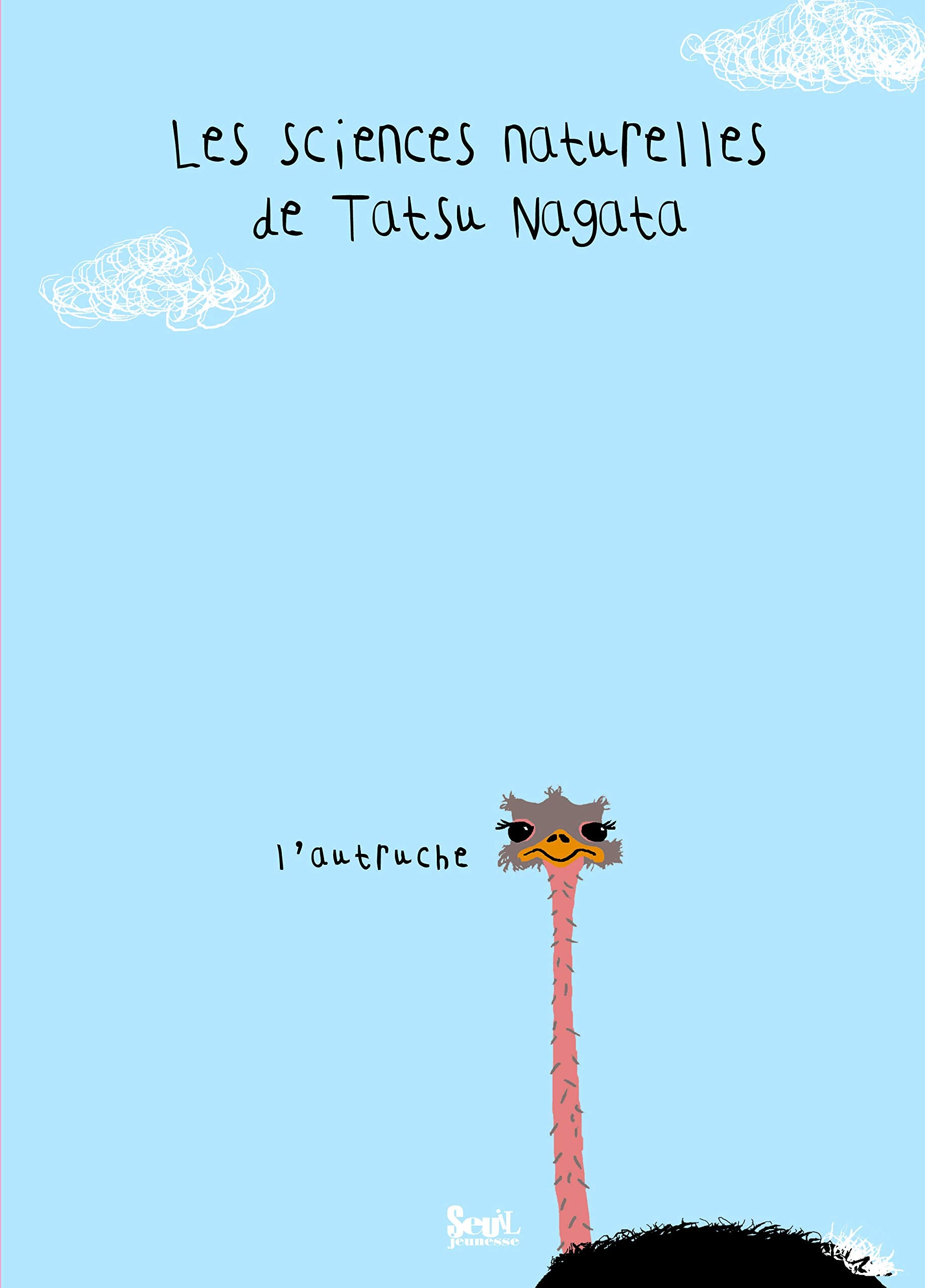 L'Autruche: Les sciences naturelles de Tatsu Nagata 9782020985222