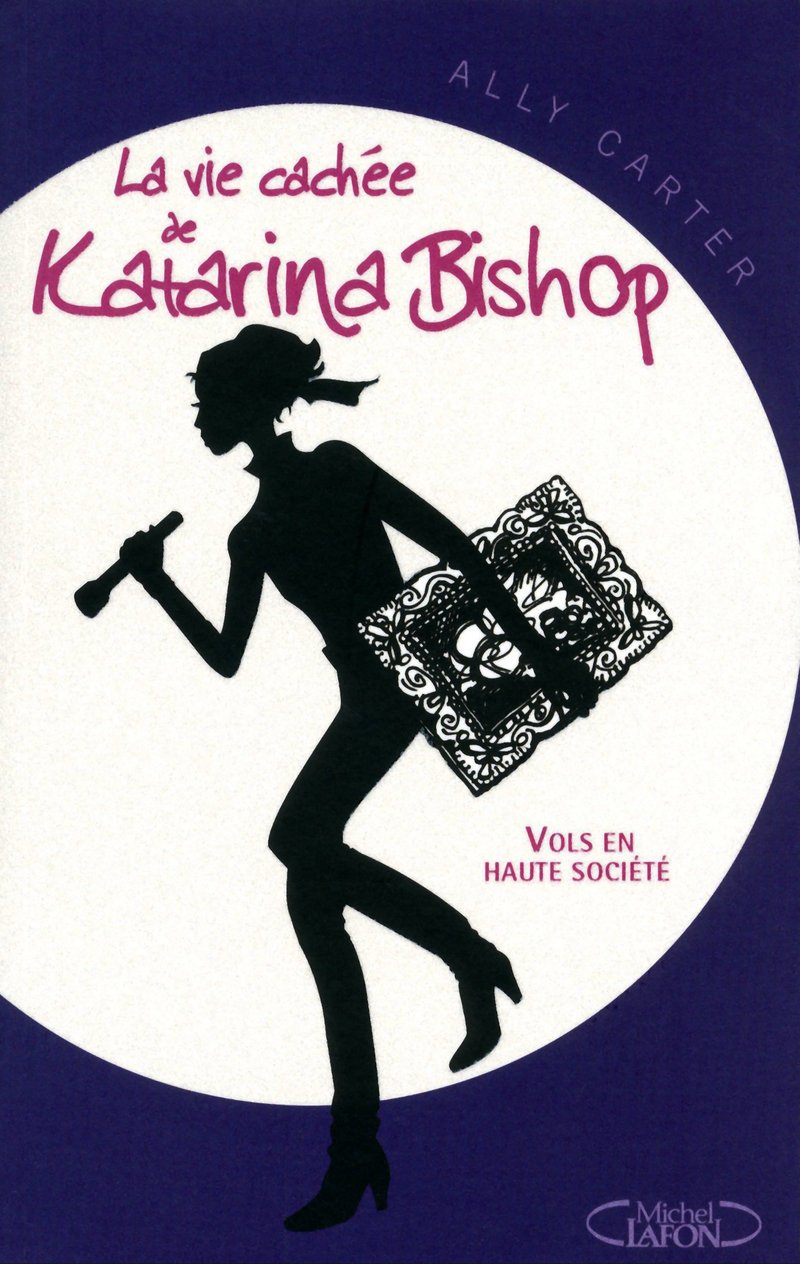 La vie cachée de Katarina Bishop - tome 1 Vols enhaute société: SOCIETE 9782749913568