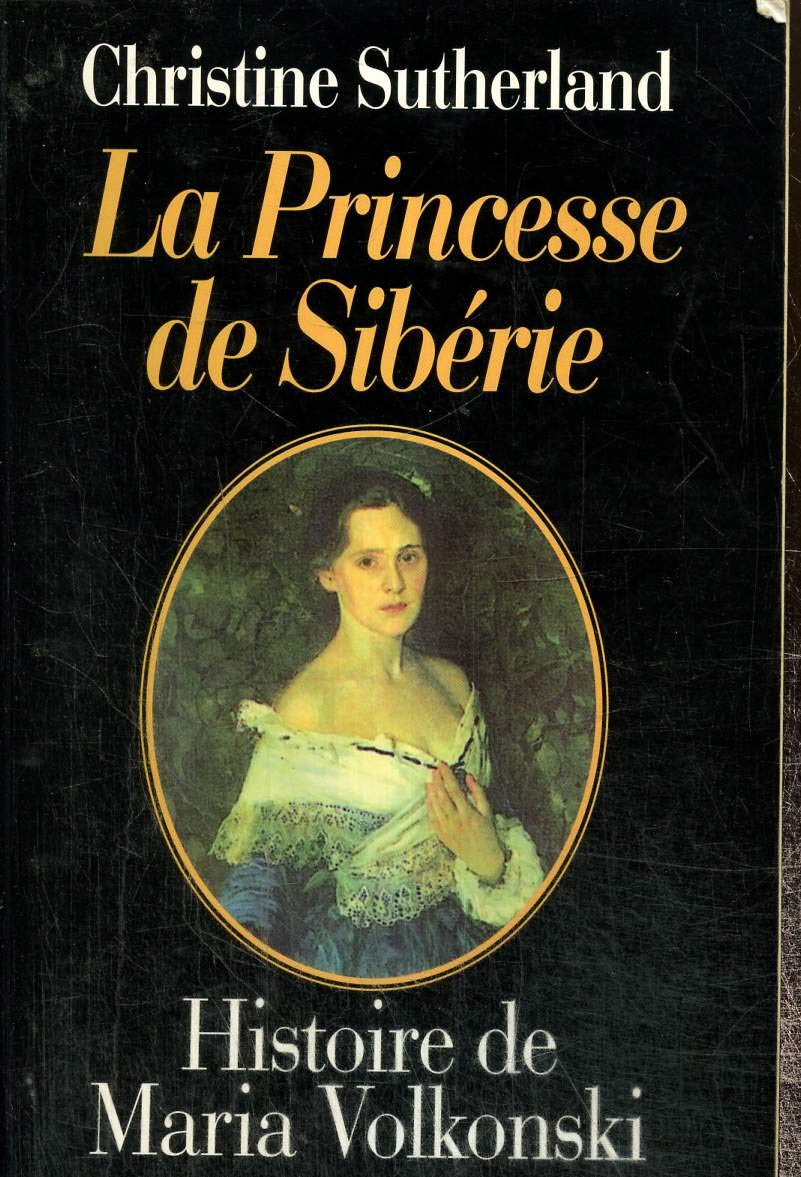 La princesse de Siberie : Histoire de Maria Volkonski 9782262013608