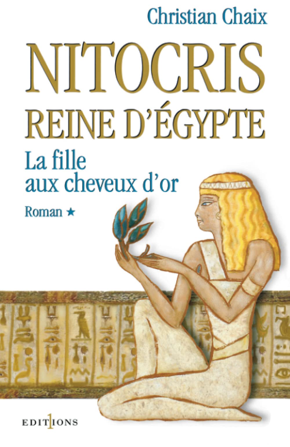 Nitocris, Reine d'Égypte, tome 1 : La Fille aux cheveux d'or 9782846121385
