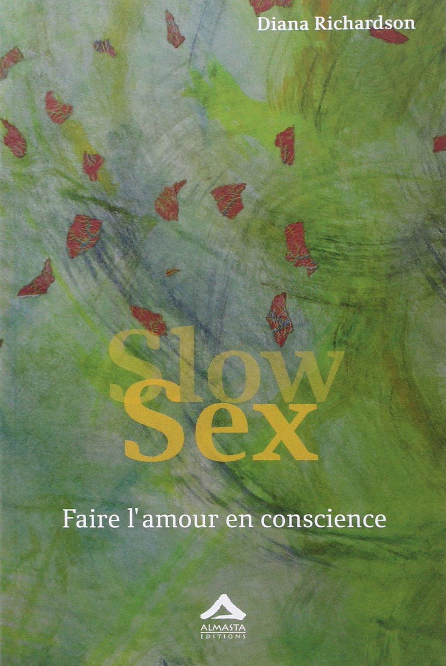 Slow Sex : Faire l'amour en conscience 9782940095292