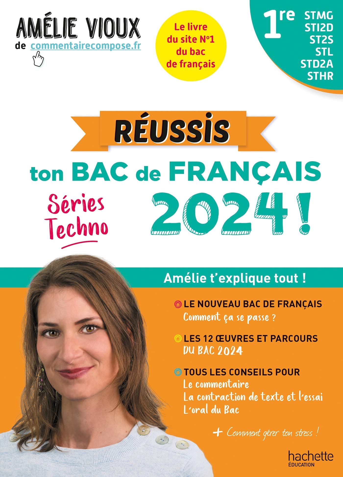 Réussis ton Bac de français 2024 avec Amélie Vioux - 1res STMG - STI2D - ST2S - STL - STD2A - STHR 9782017226505