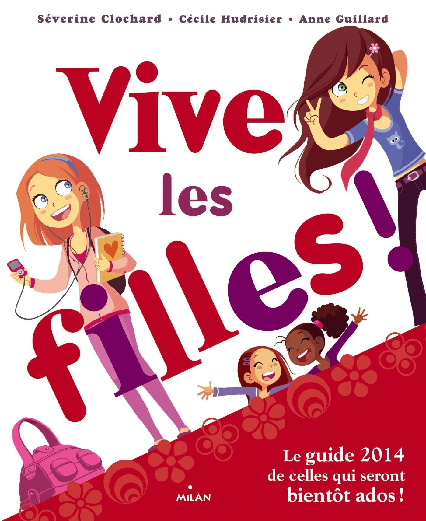 Vive les filles: Le guide de celles qui seront bientôt ados 9782745960085