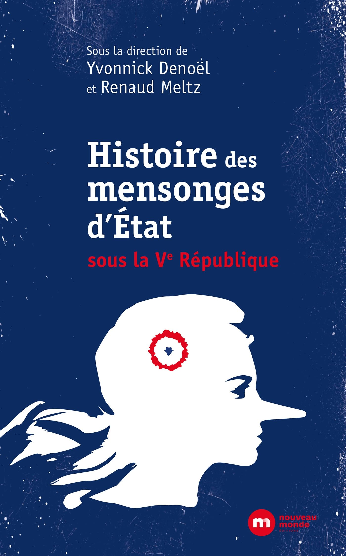 Mensonges d'Etat: Une autre histoire de la Ve République 9782380944075